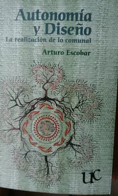 AUTONOMÍA Y DISEÑO. LA REALIZACIÓN DE LO COMUNAL