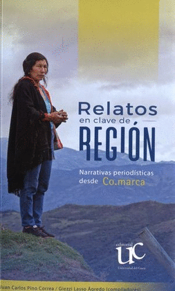 RELATOS EN CLAVE DE REGIÓN. NARRATIVAS PERIODÍSTICAS