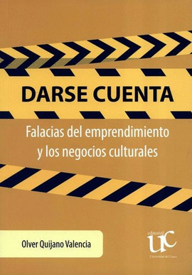 DARSE CUENTA. FALACIAS DEL EMPRENDIMIENTO Y LOS NEGOCIOS CULTURALES