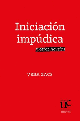 INICIACIÓN IMPÚDICA Y OTRAS NOVELAS