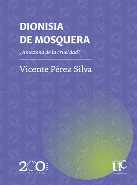 DIONISIA DE MOSQUERA: ¿AMAZONA DE LA CRUELDAD?