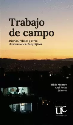 TRABAJO DE CAMPO. DIARIOS, RELATOS Y OTRAS ELABORACIONES ETNOGRÁFICAS