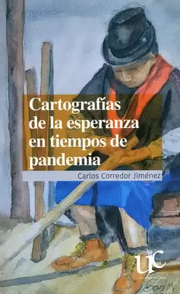 CARTOGRAFÍAS DE LA ESPERANZA EN TIEMPOS DE PANDEMIA