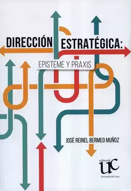 DIRECCIÓN ESTRATÉGICA: EPISTEME Y PRAXIS