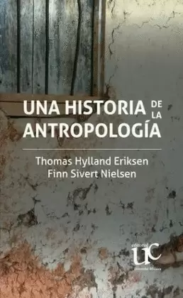 UNA HISTORIA DE LA ANTROPOLOGÍA