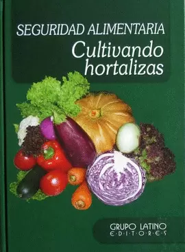 SEGURIDAD ALIMENTARIA CULTIVANDO HORTALIZAS