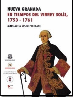 NUEVA GRANADA EN TIEMPOS DEL VIRREY SOLIS, 1753 - 1761
