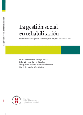 GESTIÓN SOCIAL EN REHABILITACIÓN. UN ENFOQUE EMERGENTE EN SALUD PÚBLICA PARA LA FISIOTERAPIA