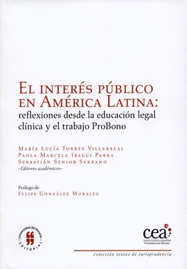 INTERÉS PÚBLICO EN AMÉRICA LATINA: REFLEXIONES DESDE LA EDUCACIÓN LEGAL CLÍNICA Y EL TRABAJO PROBONO, EL