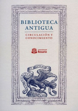 BIBLIOTECA ANTIGUA CIRCULACION Y CONOCIMIENTO