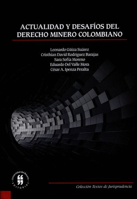 ACTUALIDAD Y DESAFÍOS DEL DERECHO MINERO COLOMBIANO