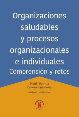 ORGANIZACIONES SALUDABLES Y PROCESOS ORGANIZACIONALES E INDIVIDUALES - COMPRESNIO Y RETOS