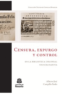 CENSURA, EXPURGO Y CONTROL EN LA BIBLIOTECA COLONIA NEOGRANADINA