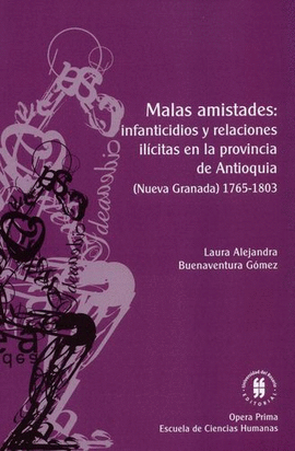 MALAS AMISTADES, INFANTICIDIOS Y RELACIONES ILICITAS EN LA