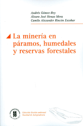 LA MINERIA EN PARAMOS, HUMEDALES Y RESERVAS FORESTALES