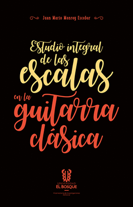 ESTUDIO INTEGRAL DE LAS ESCALAS EN LA GUITARRA CLASICA