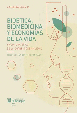 BIOETICA BIOMEDICINA Y ECONOMIAS DE LA VIDA HACIA UNA ETICA