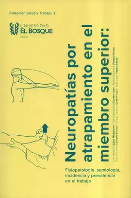 NEUROPATÍAS POR ATRAPAMIENTO EN EL MIEMBRO SUPERIOR: FISIOPATOLOGÍA, SEMIOLOGÍA, INCIDENCIA Y PREVALENCIA EN EL TRABAJO