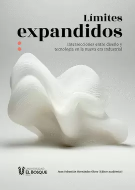 LÍMITES EXPANDIDOS: INTERSECCIONES ENTRE DISEÑO Y TECNOLOGÍA EN LA NUEVA ERA INDUSTRIAL