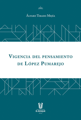 VIGENCIAS DEL PENSAMIENTO DE LÓPEZ PUMAREJO