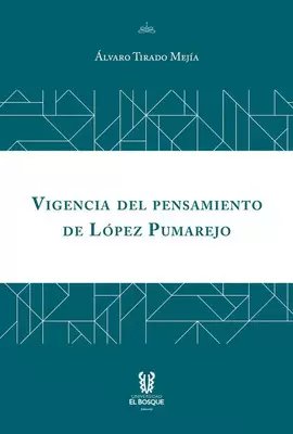 VIGENCIAS DEL PENSAMIENTO DE LÓPEZ PUMAREJO