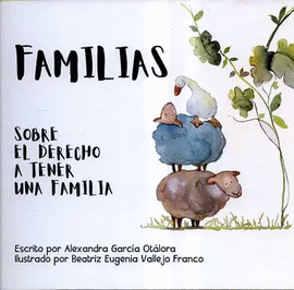FAMILIAS. SOBRE EL DERECHO A TENER UNA FAMILIA
