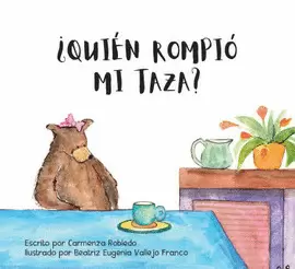 ¿QUIÉN ROMPIÓ MI TAZA?