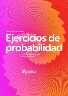 EJERCICIOS DE PROBABILIDAD: ANÁLISIS Y RESOLUCIÓN DE PROBLEMAS