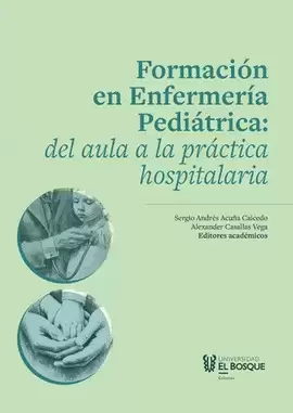 FORMACIÓN EN ENFERMERÍA PEDIÁTRICA: DEL AULA A LA PRÁCTICA HOSPITALARIA