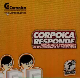 CORPOICA RESPONDE - HERRAMIENTA INNOVADORA DE TRANSFERENCIA DE TECNOLOGIA