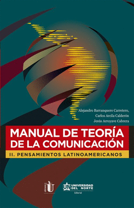 MANUAL DE TEORIA DE LA COMUNICACION II .PENSAMIENTOS LATINOAMERICANOS