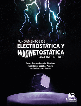 FUNDAMENTOS DE ELECTROSTÁTICA Y MAGNETOSTÁTICA PARA INGENIEROS