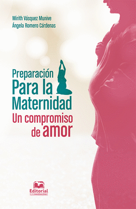 PREPARACIÓN PARA LA MATERNIDAD: UN COMPROMISO DE AMOR