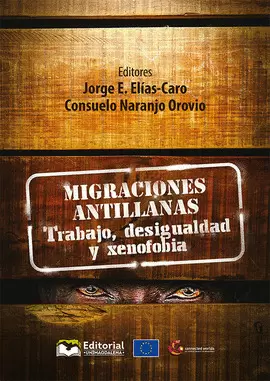 MIGRACIONES ANTILLANAS. TRABAJO, DESIGUALDAD Y XENOFOBIA