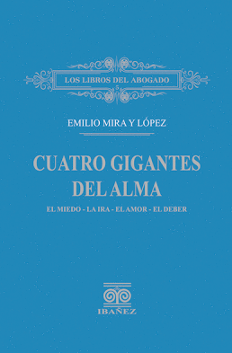 CUATRO GIGANTES DEL ALMA                                                              EL MIEDO,LA IRA