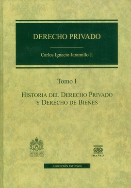 DERECHO PRIVADO (TOMO I) HISTORIA DEL DERECHO PRIVADO Y DERECHO DE BIENES