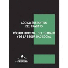 CODIGO SUSTANTIVO DEL TRABAJO CODIGO PROCESAL DEL TRABAJO Y DE SEGURIDAD SOCIAL 2015