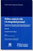 DELITOS CONTRA LA VIDA Y LA INTEGRIDAD PERSONAL TOMO II - DE LAS LESIONES PERSONALES, ABORTO, LESION
