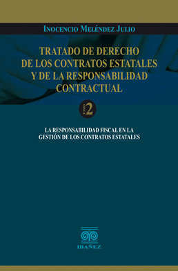 TRATADO DE DERECHO DE LOS CONTRATOS ESTATALES Y DE LA RESPONSABILIDAD CONTRACTUAL TOMO 2