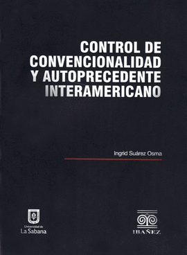 CONTROL DE CONVERNCIONALIDAD Y AUTOPRECEDENTE INTERAMERICANO