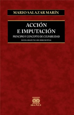 ACCIÓN E IMPUTACIÓN PRINCIPIO Y CONCEPTO DE CULPABILIDAD