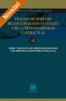 TRATADO DE DERECHO DE LOS CONTRATOS ESTATALES Y DE LA RESPONSABILIDAD CONTRACTUAL TOMO IV