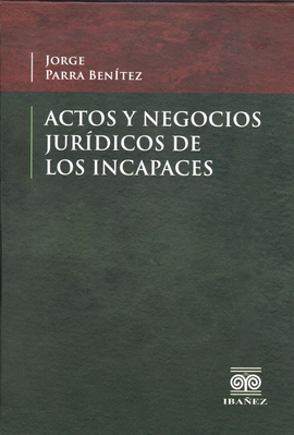 ACTOS Y NEGOCIOS JURIDICOS DE LOS INCAPACES