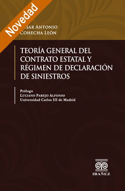 TEORIA GENERAL DEL CONTRATO ESTATAL Y REGIMEN DE DECLARACION DE SINIESTROS