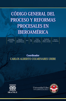 CODIGO GENERAL DEL PROCESO Y REFORMAS PROCESALES EN IBEROAMERICA