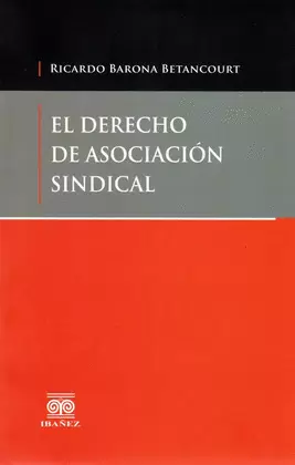 EL DERECHO DE ASOCIACIÓN SINDICAL