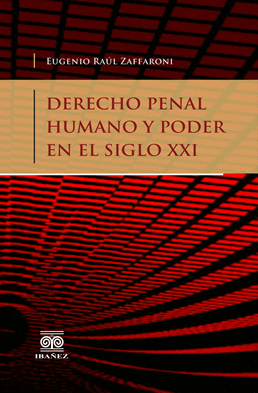 DERECHO PENAL HUMANO Y PODER EN EL SIGLO XXI