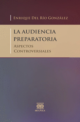 LA AUDIENCIA PREPARATORIO. ASPECTOS CONTROVERSIALES