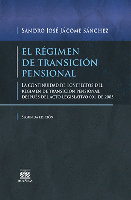 EL REGIMEN DE TRANSICION PENSIONAL. 2ª ED