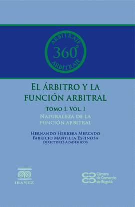 ARBITRO Y LA FUNCION ARBITRAL, EL TOMO 1 VOL. 1 NATURALEZA DE LA FUNCION ARBITRAL